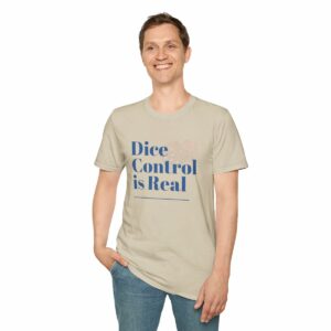 Dice Control Is Real - Unisex Soft-Style T-Shirt